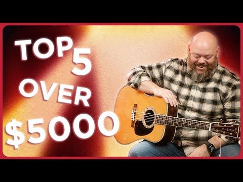 Top 5 Acoustic Guitars Over $5000 | Picking An Heirloom Guitar